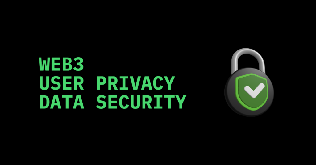 How Web3 Enhances User Privacy and Data Security